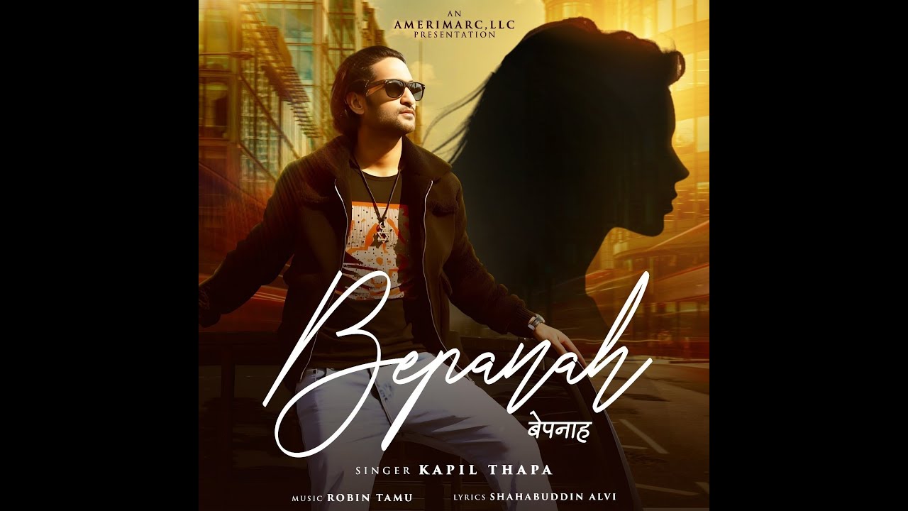Watch "Bepanah" - "बेपनाह " / Kapil Thapa / Robin Tamu / Shahabuddin Alvi on YouTube Watch "Bepanah" - "बेपनाह " / Kapil Thapa / Robin Tamu / Shahabuddin Alvi on YouTube
