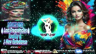 DJ  ELIIZA  SOUZA :DANCE POP🔥Lost Frequencies🔥Reality🔥 ♫ New Eurodance🔥2024🔥(DJ ELIZA SOUZA)