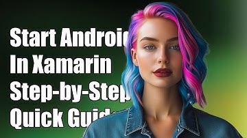 How to Start an Android Activity in Xamarin Forms: A Step-by-Step Guide