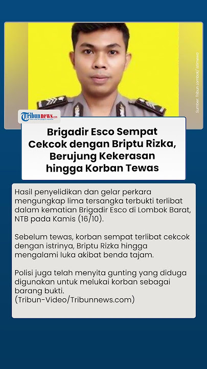 Brigadir Esco Tewas seusai Cekcok dengan Istri Briptu Rizka, Gunting Jadi Barang Bukti Pembunuhan