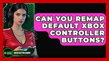 Can You Remap Default Xbox Controller Buttons? - Green Button Gaming