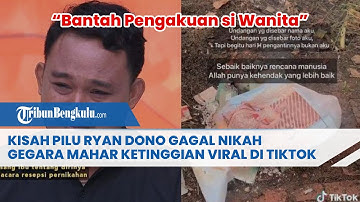 Kisah Pilu Ryan Dono Gagal Nikah Gegara Mahar Ketinggian Viral di TikTok, Bantah Pengakuan si Wanita