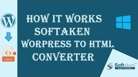 Convert WordPress to Static HTML Quickly | Softaken WordPress to HTML Converter Full Review & Demo