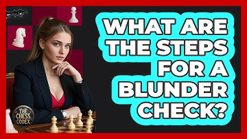 What Are The Steps For A Blunder Check?