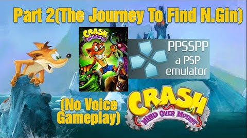 PPSSPP Emulator-Android Gameplay-Crash Mind Over Mutant(Part 2)THIS HAPPENS USUALLY TO ME(NO VOICE)