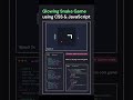 🔥Build a Snake Game with CSS & JS in 60s!🐍🚀 #Shorts #viral #trendingshorts #coding #snake #trend