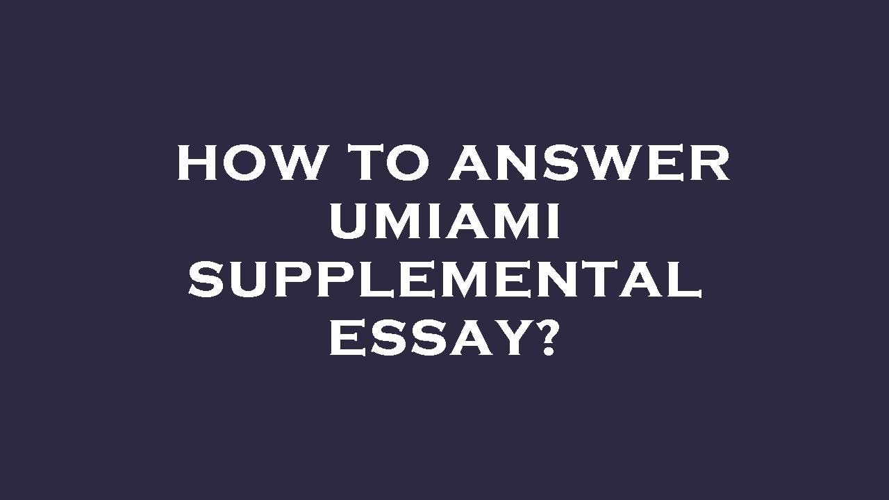 umiami supplemental essays examples