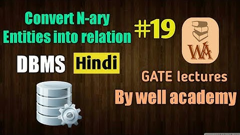 ER model to relational tables | convert N-ary Entities | DBMS gate lectures in hindi | #19