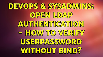DevOps & SysAdmins: Open LDAP Authentication - How to verify userPassword without bind?