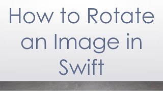 How to Rotate an Image in Swift