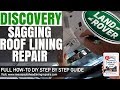 Land Rover Discovery SAGGING HEADLINER REPAIR | DIY HOW TO FIX CAR ROOF LINING