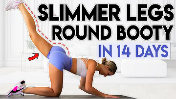 SLIM LEGS and ROUND BOOTY in 14 Days | 10 minute Home Workout