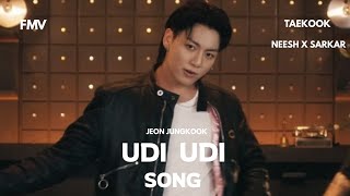 Jungkook Udi Udi Song [FMV] | Jeon Jungkook | UDI UDI | Neesh | Sarkar | FMV | @sarkarmusic.25 