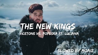 The New Kings - Vicetone vs. Popeska Ft. Luciana (Slowed Lyrics)