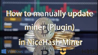 HOW TO MANUALLY UPDATE MINER VERSION ON NICEHASH