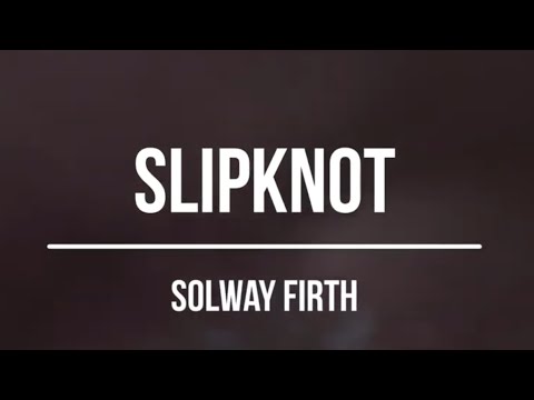 Slipknot - Solway Firth Lyrics Video
