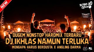 DUGEM TERBARU‼️DJ IKHLAS NAMUN TERLUKA X MENGAPA HARUS BERDUSTA ~ NEW || DUGEM NONSTOP ||
