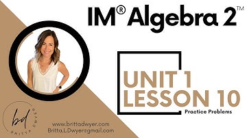 Unit 1 Lesson 10 Practice Problems IM® Algebra 2TM authored by Illustrative Mathematics®