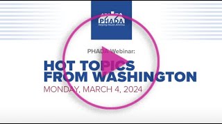 PHADA Webinar: Hot Topics from Washington (March 2024)