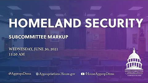Subcommittee Markup of FY22 Homeland Security Bill (EventID=112871)