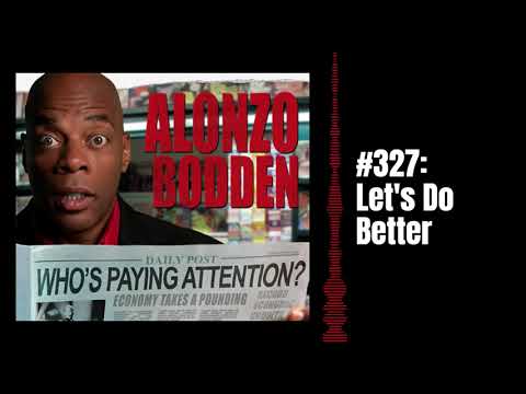 Let's Do Better | Alonzo Bodden: Who's Paying Attention?