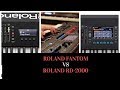 Roland fantom vs roland rd 2000