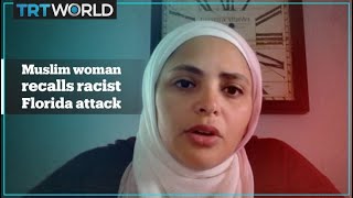 Muslim Woman Recalls Racist Florida Attack