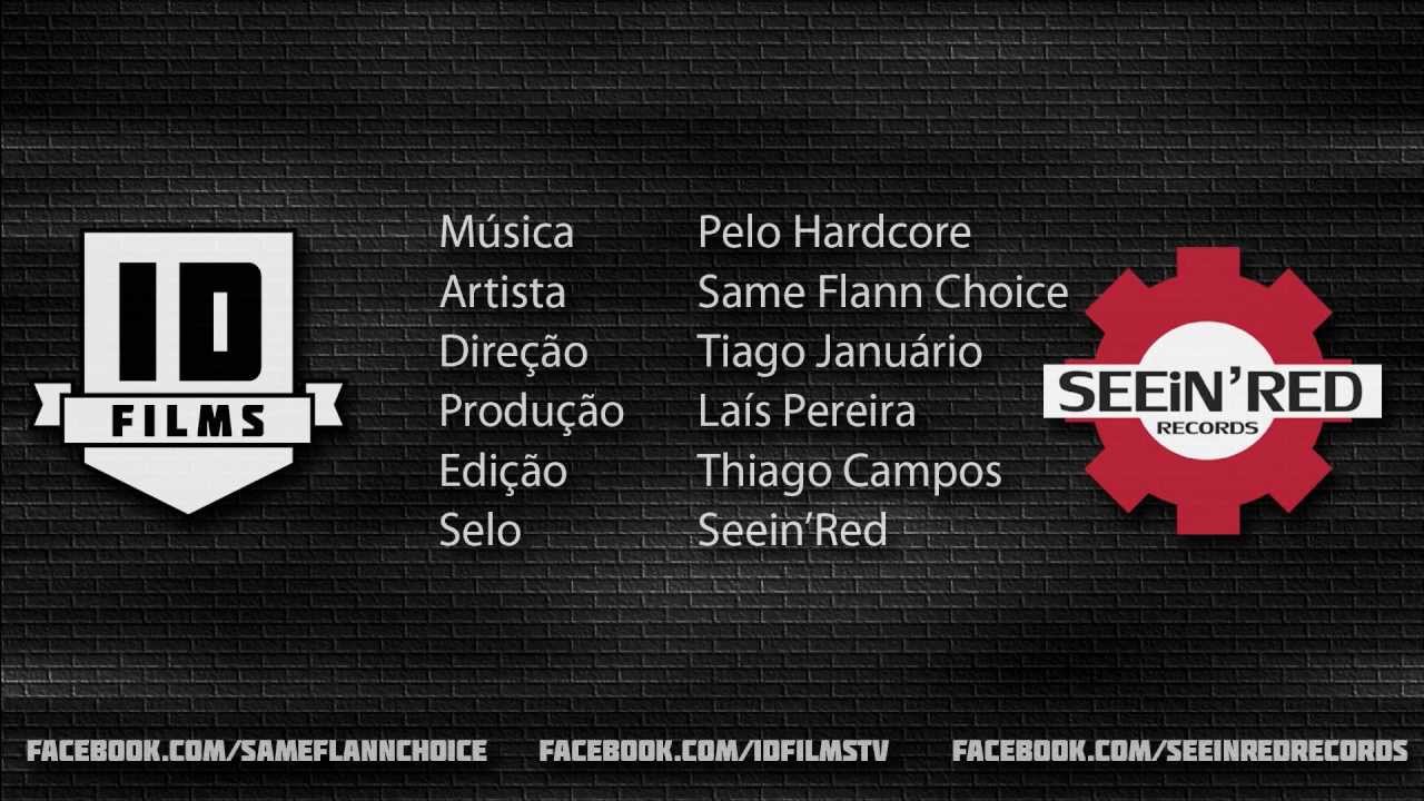Watch Same Flann Choice - Pelo Hardcore (Videoclipe Oficial) on YouTube Watch Same Flann Choice - Pelo Hardcore (Videoclipe Oficial) on YouTube