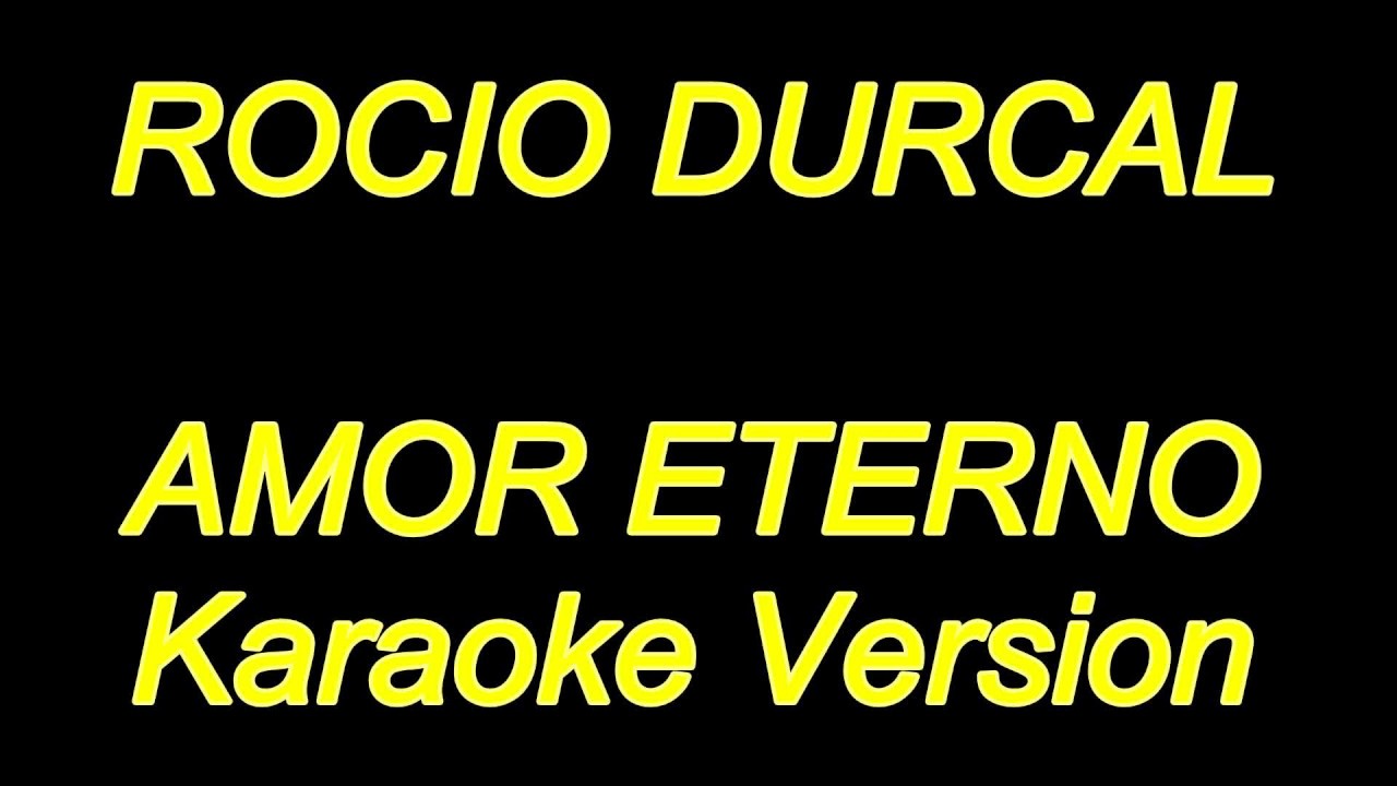 Rocio Durcal - Amor Eterno (Karaoke Lyrics) NUEVO!! - YouTube