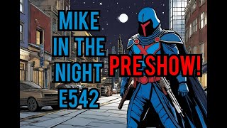 Mike in the Night! E542 - PRE SHOW Next, Weeks News Today!, Headline News, Disinformation Nation
