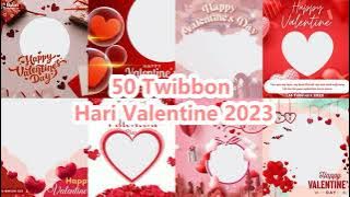 50 Twibbon Hari Valentine 2023.