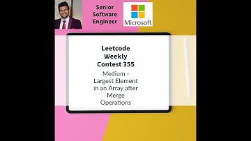Leetcode Weekly contest 355 - Medium - Largest Element in an Array after Merge Operations
