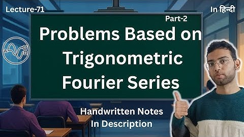 Problems Based on Trigonometric Fourier Series | Part-2 || Signals and Systems