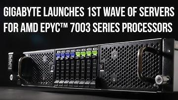 GIGABYTE Launches 1st Wave of Servers for AMD EPYC™ 7003 Series Processors