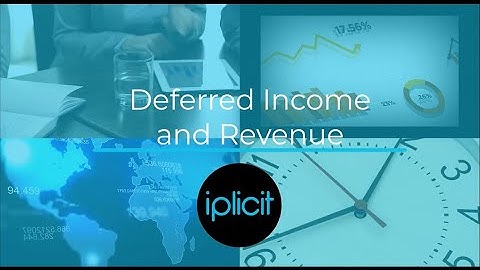 iplicit Deferred Income and Revenue Recognition