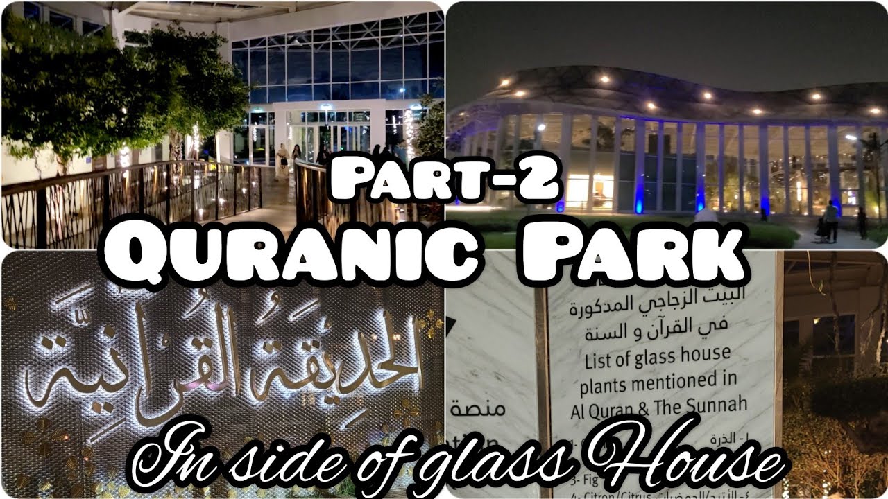 Glass House in Quranic Park part2 Quranic Park withmydreams957