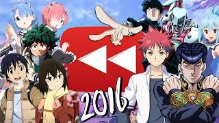 Youtube Rewind: Anime Version 2016 [Best of The Year]