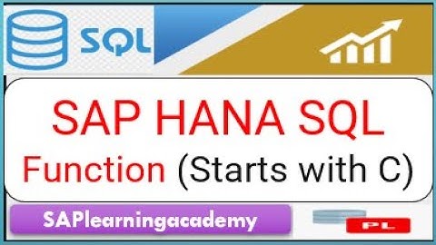 SAP HANA SQL Function | Important SQL Function used in SAP HANA | SQL Function starts with C in SAP