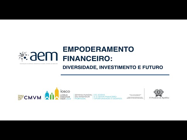 e-CONFERENCE AEM "EMPODERAMENTO FINANCEIRO: Diversidade, Investimento e Futuro"