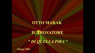 Otto Marak   Il Trovatore   Di quella pira   Oméga 7003