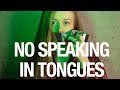 No Speaking in Tongues