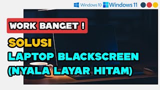 Download lagu 🔥Solusi Laptop Blackscreen (Layar Hitam) Saat Dinyalakan di Windows 11 & Windows 10