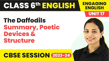 Engaging English Class 6 English Unit 17 | The Daffodils - Summary, Poetic Devices & Structure