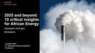 Upstream oil & gas emissions - 2025 and beyond, 10 critical insights for African energy