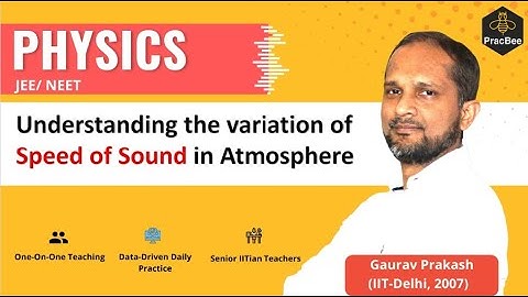 Waves: variation of speed of sound in atmosphere by Gaurav Prakash (IIT Delhi),JEE & NEET Physics
