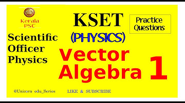 SET-PHYSICS | Kerala PSC | Scientific Officer | Vector Algebra-1