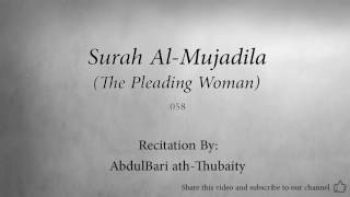 Surah Al Mujadila The Pleading Woman 058 AbdulBari ath Thubaity Quran Audio
