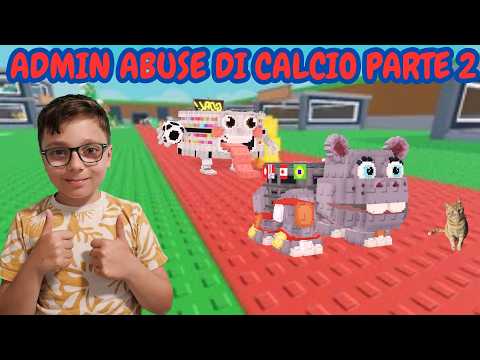 ADMIN ABUSE DI CALCIO PARTE ( 2 )