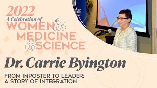 UCR SOM Women in Medicine and Science - Dr. Carrie Byington - Keynote Address - Sept. 14, 2022