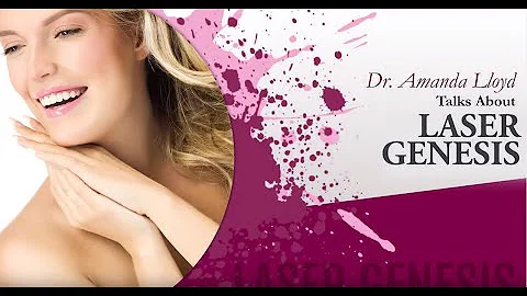 Dr. Amanda Lloyd Talks About Laser Genesis